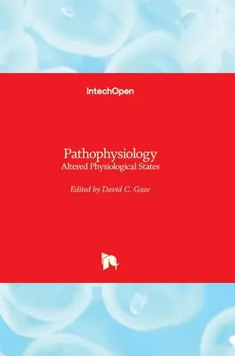 Patofiziológia: Megváltozott élettani állapotok - Pathophysiology: Altered Physiological States