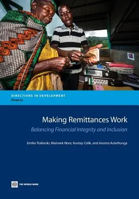 A pénzátutalások működőképessé tétele: a pénzügyi integritás és a befogadás egyensúlya - Making Remittances Work: Balancing Financial Integrity and Inclusion