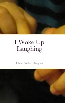 Nevetve ébredtem - I Woke Up Laughing