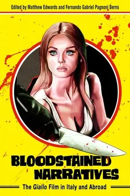 Vérfoltos elbeszélések: A giallo film Olaszországban és külföldön - Bloodstained Narratives: The Giallo Film in Italy and Abroad