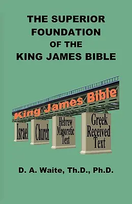 A King James Biblia kiváló alapja - The Superior Foundation of the King James Bible