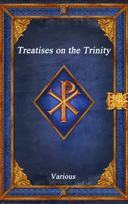 Értekezések a Szentháromságról - Treatises on the Trinity