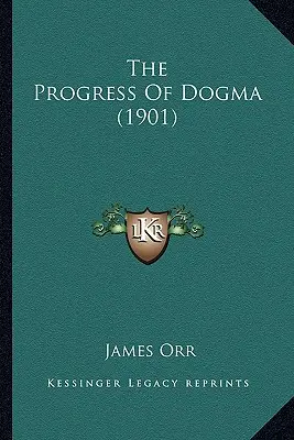 A dogma fejlődése (1901) - The Progress Of Dogma (1901)