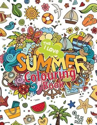 A Szeretem a nyarat színezőkönyv! - The I Love Summer Colouring Book!