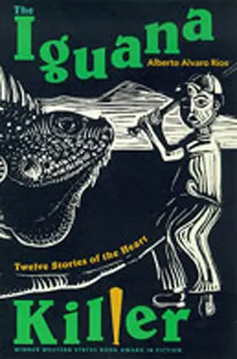 A leguángyilkos: Tizenkét történet a szívről - The Iguana Killer: Twelve Stories of the Heart