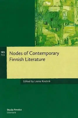 A kortárs finn irodalom csomópontjai - Nodes of Contemporary Finnish Literature