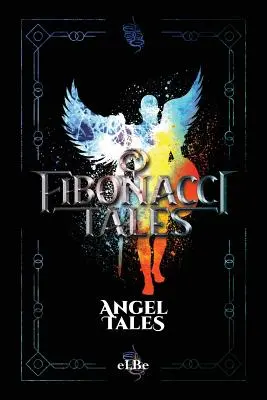 Fibonacci mesék: Angel Tales - Fibonacci Tales: Angel Tales