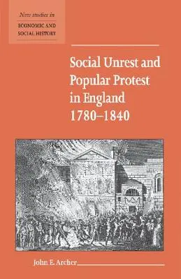 Társadalmi zavargások és népi tiltakozás Angliában, 1780-1840 - Social Unrest and Popular Protest in England, 1780-1840