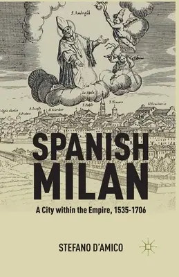 Spanyol Milánó: A város a birodalomban, 1535-1706 - Spanish Milan: A City Within the Empire, 1535-1706