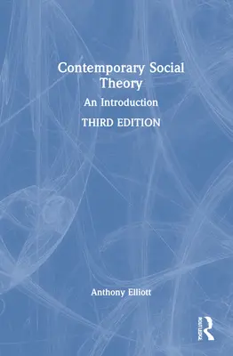 Kortárs társadalomelmélet: An Introduction - Contemporary Social Theory: An Introduction