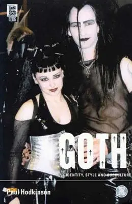 Goth: Identitás, stílus és szubkultúra - Goth: Identity, Style and Subculture