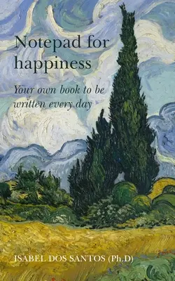 Jegyzettömb a boldogságért: A saját könyved, amit minden nap írhatsz - Notepad for Happiness: Your own book to be written every day