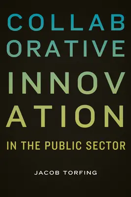 Együttműködő innováció a közszférában - Collaborative Innovation in the Public Sector