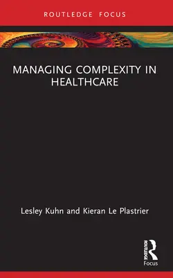 A komplexitás kezelése az egészségügyben - Managing Complexity in Healthcare