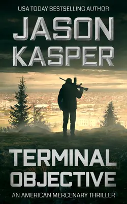 Végső célpont: A David Rivers thriller - Terminal Objective: A David Rivers Thriller