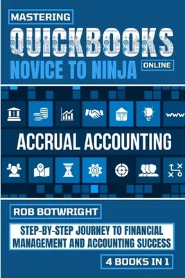 Mastering Quickbooks Online: Step-By-Step Journey to Financial Management and Accounting Success (Lépésről lépésre a pénzügyi menedzsment és a könyvelés sikeréhez) - Mastering Quickbooks Online: Step-By-Step Journey To Financial Management And Accounting Success