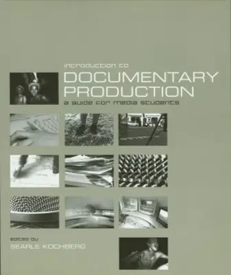 Bevezetés a dokumentumfilm-gyártásba: Útmutató a médiaszakos hallgatók számára - Introduction to Documentary Production: A Guide for Media Students