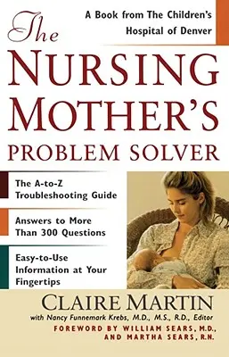 A szoptatós anya problémamegoldója - The Nursing Mother's Problem Solver