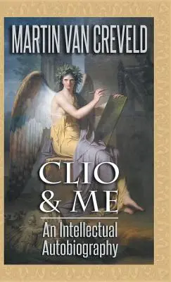 Clio és én: Egy intellektuális önéletrajz - Clio & Me: An Intellectual Autobiography