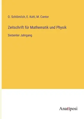 Journal of Mathematics and Physics: Hetedik kötet - Zeitschrift fr Mathematik und Physik: Siebenter Jahrgang