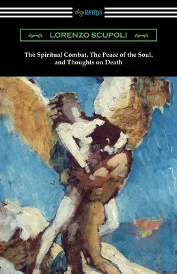 A lelki harc, A lélek békéje és gondolatok a halálról - The Spiritual Combat, The Peace of the Soul, and Thoughts on Death