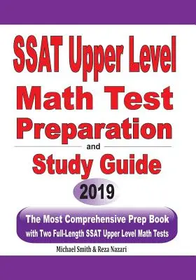 SSAT felső szintű matematika tesztfelkészítés és tanulási útmutató: A legátfogóbb felkészítő könyv két teljes hosszúságú SSAT Upper Level Matematika tesztekkel - SSAT Upper Level Math Test Preparation and study guide: The Most Comprehensive Prep Book with Two Full-Length SSAT Upper Level Math Tests