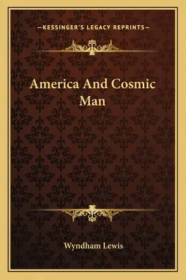 Amerika és a kozmikus ember - America And Cosmic Man