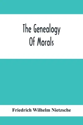 Az erkölcs genealógiája - The Genealogy Of Morals