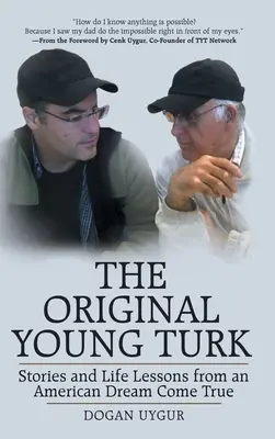 Az eredeti fiatal török: történetek és életleckék egy valóra vált amerikai álomról - The Original Young Turk: Stories and Life Lessons from an American Dream Come True