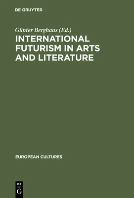 Nemzetközi futurizmus a művészetben és az irodalomban - International Futurism in Arts and Literature