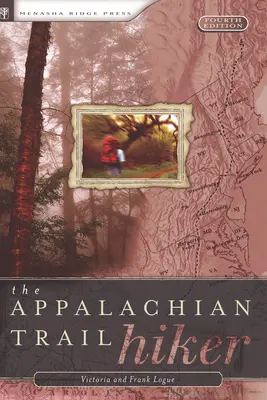 Appalachian Trail Hiker: Bevált tanácsok bármilyen hosszúságú túrákhoz - Appalachian Trail Hiker: Trail-Proven Advice for Hikes of Any Length