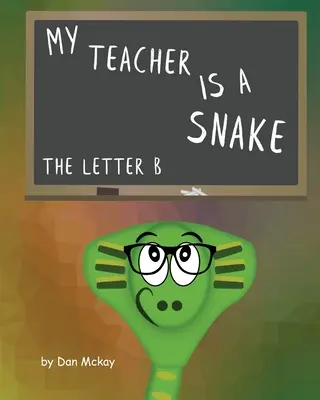 A tanítóm egy kígyó A B betű - My Teacher is a snake The Letter B