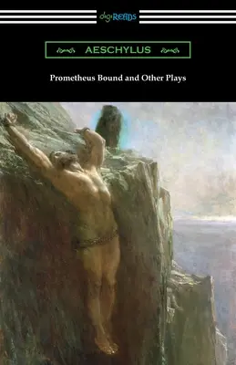 Prométheusz és más darabok - Prometheus Bound and Other Plays
