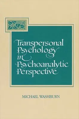 Transzperszonális pszichológia pszichoanalitikus perspektívában - Transpersonal Psychology in Psychoanalytic Perspective