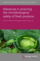 Fejlemények a friss termékek mikrobiológiai biztonságának biztosításában - Advances in Ensuring the Microbiological Safety of Fresh Produce