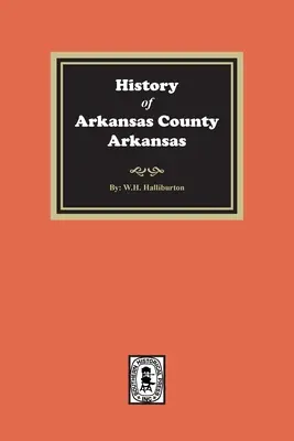 Arkansas megye, Arkansas története - History of Arkansas County, Arkansas