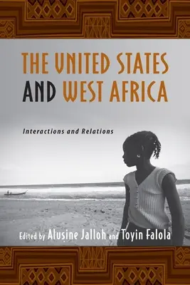 Az Egyesült Államok és Nyugat-Afrika: kölcsönhatások és kapcsolatok - The United States and West Africa: Interactions and Relations