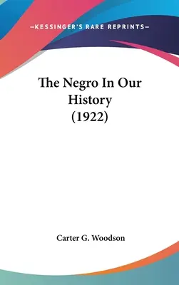 The Negro In Our History (A néger a történelmünkben) (1922) - The Negro In Our History (1922)