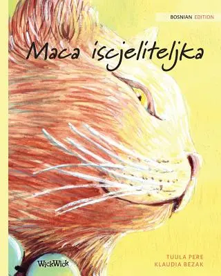 Maca iscjeliteljka: A gyógyító macska bosnyák kiadása - Maca iscjeliteljka: Bosnian Edition of The Healer Cat