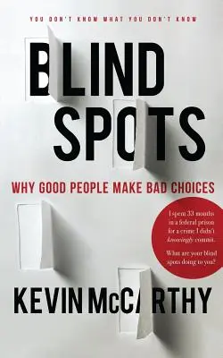 BlindSpots: Miért döntenek rosszul a jó emberek - BlindSpots: Why Good People Make Bad Choices