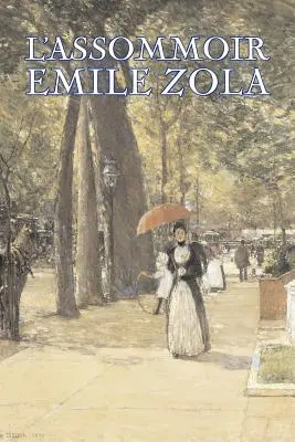 L'Assommoir by Emile Zola, Szépirodalom, Irodalmi művek, Klasszikusok - L'Assommoir by Emile Zola, Fiction, Literary, Classics