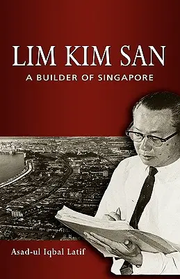 Lim Kim San: Szingapúr építője - Lim Kim San: A Builder of Singapore