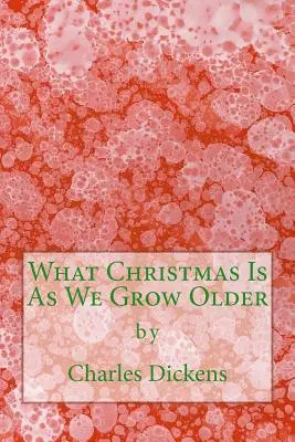 Co jsou Vánoce, když stárneme (Richard Foster Classics) - What Christmas Is As We Grow Older (Richard Foster Classics)