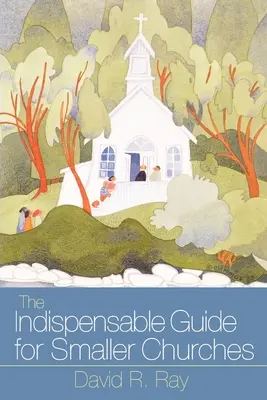 Nélkülözhetetlen útmutató a kisebb gyülekezetek számára - Indispensable Guide for Smaller Churches