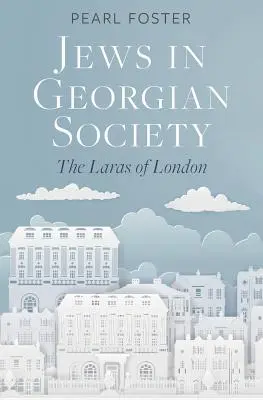 Zsidók a grúz társadalomban: A londoni Larák - Jews in Georgian Society: The Laras of London