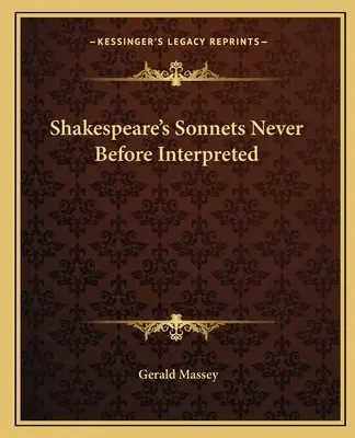 Shakespeare eddig még soha nem értelmezett szonettjei - Shakespeare's Sonnets Never Before Interpreted