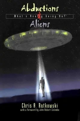 Elrablások és idegenek: Mi folyik itt valójában? - Abductions & Aliens: What's Really Going On?