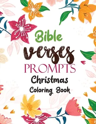 Biblia versek Prompts: Karácsonyi színezőkönyv, Keresztény színezőkönyv ajándékkártya alternatíva, Good Vibes relaxáció és inspiráció - Bible Verses Prompts: Christmas Coloring Book, A Christian Coloring Book gift card alternative, Good Vibes relaxation and Inspiration