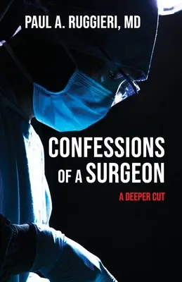 Egy sebész vallomásai: Mélyebb vágás - Confessions of a Surgeon: A Deeper Cut