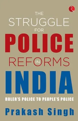 A rendőrségi reformokért folytatott küzdelem Indiában - The Struggle for Police Reforms in India